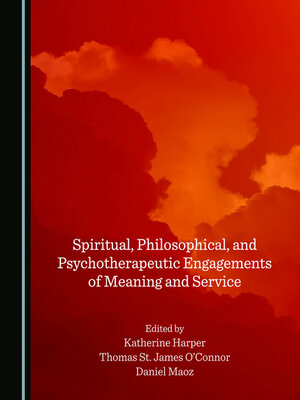 cover image of Spiritual, Philosophical, and Psychotherapeutic Engagements of Meaning and Service